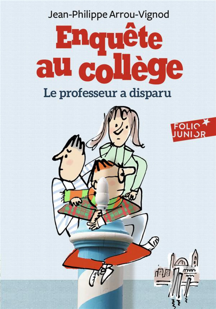 ENQUETE AU COLLEGE - T01 - LE PROFESSEUR A DISPARU - ARROU-VIGNOD/BLOCH - Gallimard-Jeunesse