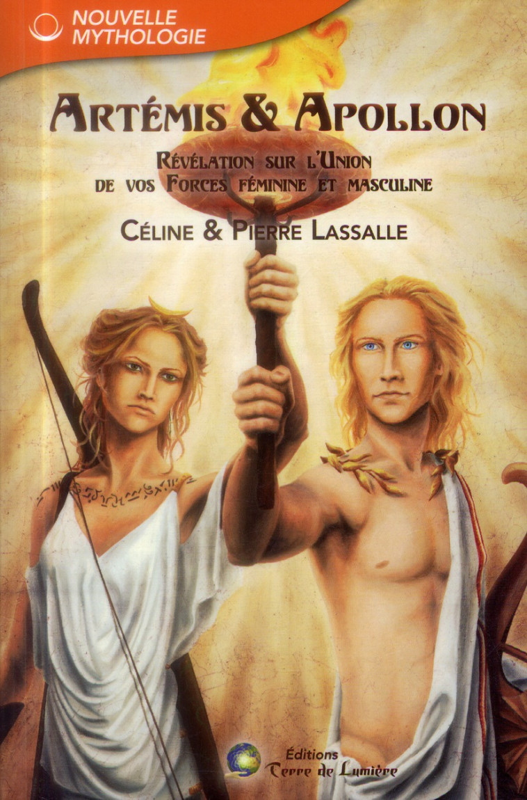 ARTEMIS & APOLLON - REVELATION SUR L-UNION DE VOS FORCES FEMININE ET MASCULINE - LASSALLE - Terre de lumière