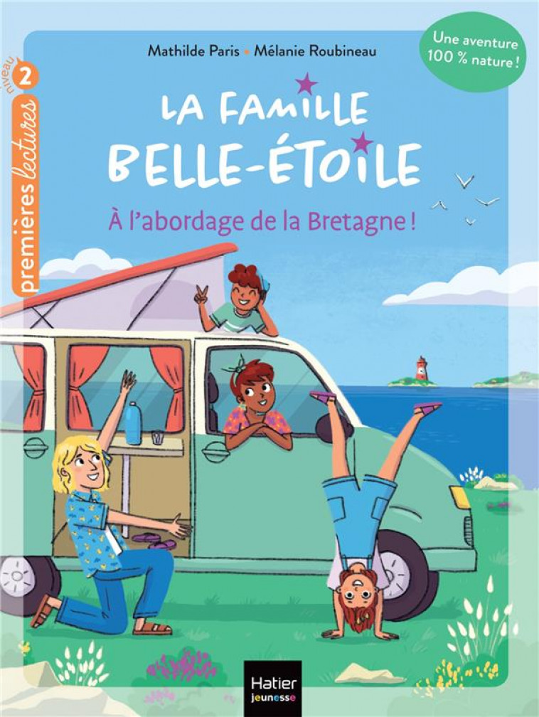 LA FAMILLE BELLE-ETOILE - T01 - LA FAMILLE BELLE-ETOILE - A L'ABORDAGE  DE LA BRETAGNE CP/CE1 6/7 AN - PARIS/ROUBINEAU - HATIER SCOLAIRE