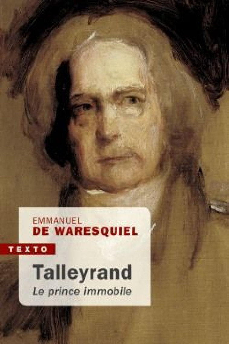 TALLEYRAND - LE PRINCE IMMOBILE - WARESQUIEL E D. - TALLANDIER