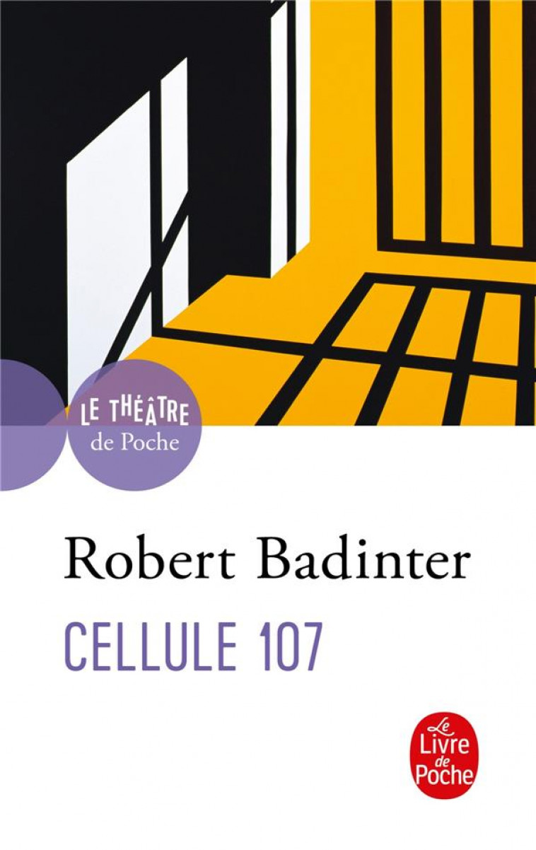 CELLULE 107 - BADINTER ROBERT - LGF/Livre de Poche