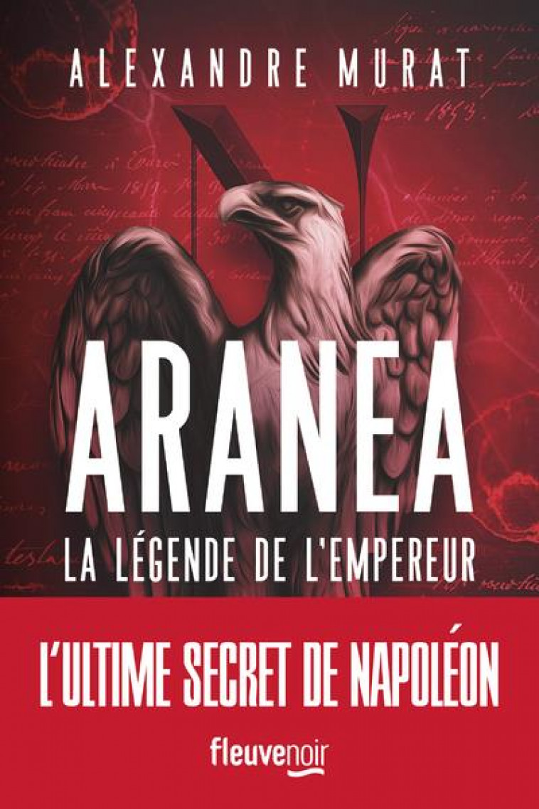 ARANEA - LA LEGENDE DE L'EMPEREUR - MURAT ALEXANDRE - FLEUVE NOIR