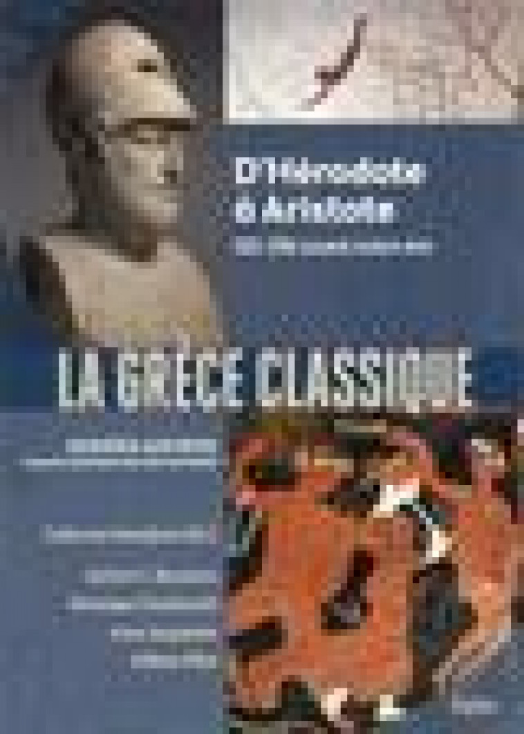 LA GRECE CLASSIQUE - D'HERODOTE A ARISTOTE. 510-336 AVANT NOTRE ERE - BOUYSSOU/CHANKOWSKI - BELIN