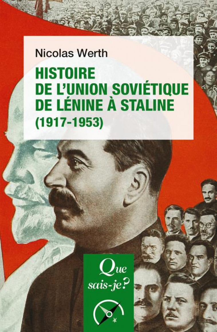 HISTOIRE DE L'UNION SOVIETIQUE DE LENINE A STALINE (1917-1953) - WERTH NICOLAS - QUE SAIS JE