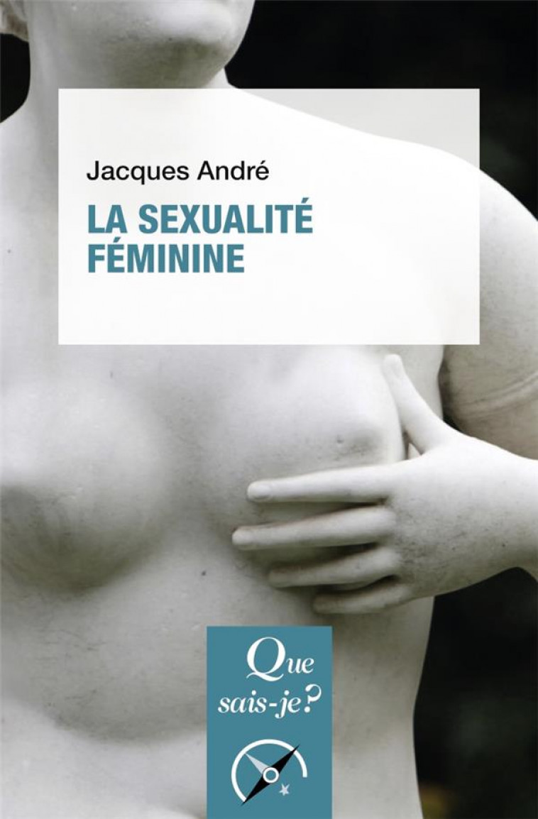 LA SEXUALITE FEMININE - ANDRE JACQUES - QUE SAIS JE