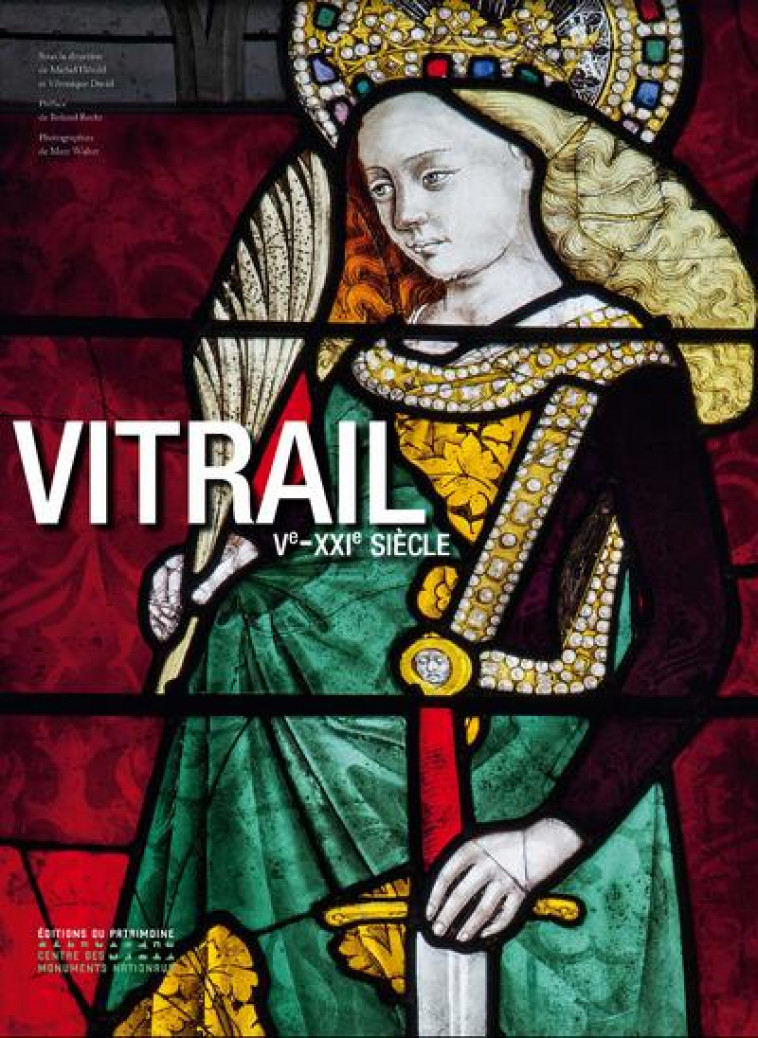 VITRAIL VE-XXIE SIECLE - DAVID/HEROLD/RECHT - Ed. du Patrimoine