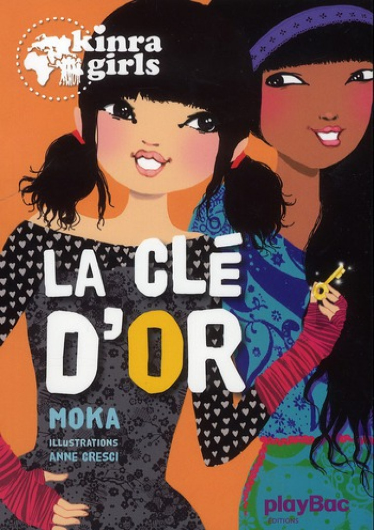 KINRA GIRLS - LA CLE D'OR - TOME 6 - MOKA/CRESCI - PRISMA