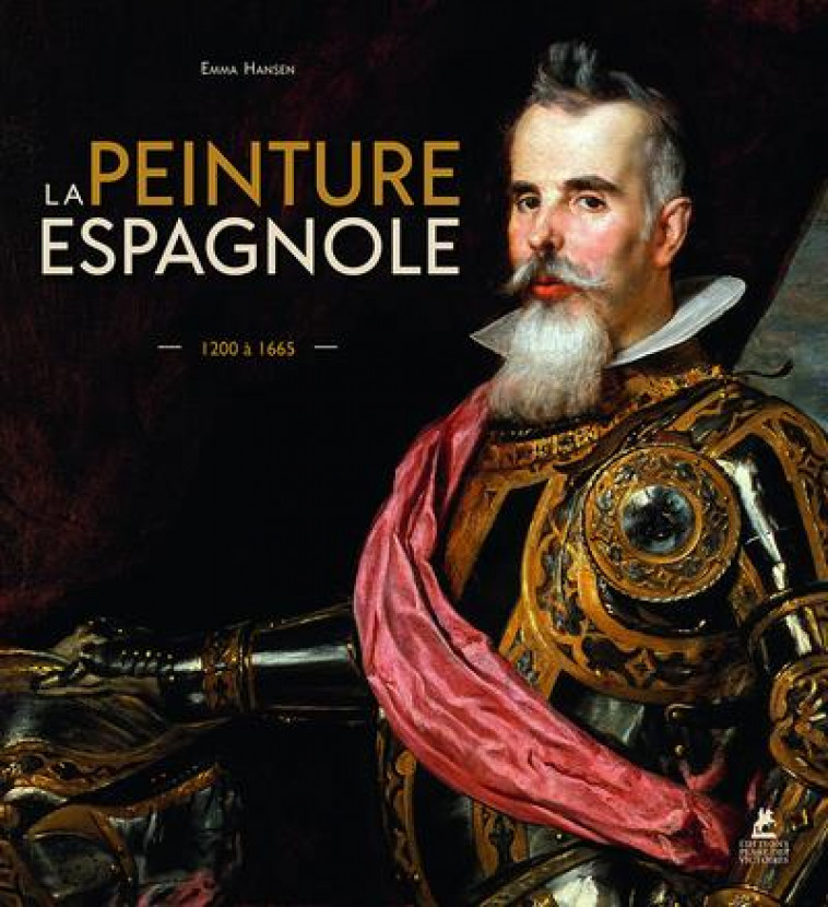 LA PEINTURE ESPAGNOLE - 1200 A 1665 - HANSEN EMMA D. - PLACE VICTOIRES