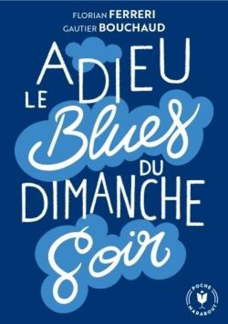 ADIEU LE BLUES DU DIMANCHE SOIR - FERRERI/BOUCHAUD - MARABOUT
