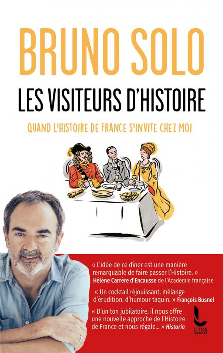 LES VISITEURS D'HISTOIRE - QUAND L'HISTOIRE DE FRANCE S'INVITE CHEZ MOI - SOLO BRUNO - DU ROCHER