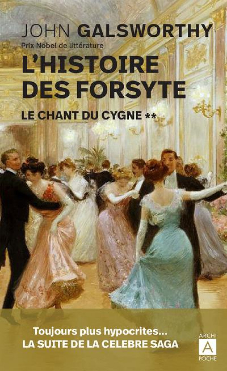L HISTOIRE DES FORSYTE - TOME 2 LE CHANT DU CYGNE - GALSWORTHY JOHN - ARCHIPOCHE