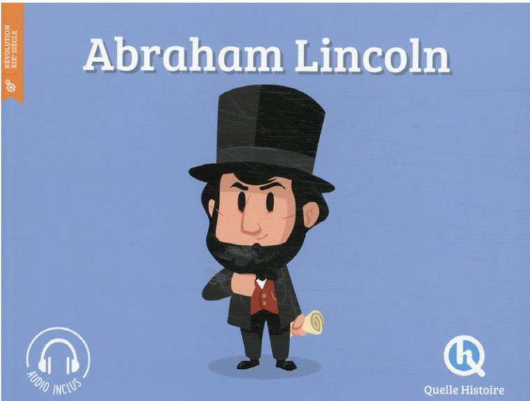 ABRAHAM LINCOLN  (2ND ED.) - XXX - QUELLE HISTOIRE