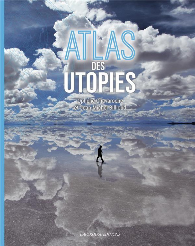 ATLAS DES UTOPIES - CHAVAROCHE/BILLIOUD - LAPEROUSE