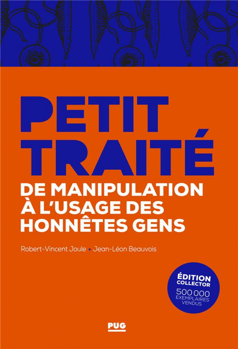 PETIT TRAITE DE MANIPULATION A L'USAGE DES HONNETES GENS - EDITION COLLECTOR - 500 000E - JOULE/BEAUVOIS - PU GRENOBLE