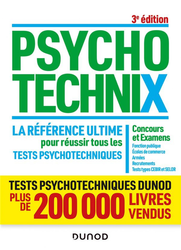 PSYCHOTECHNIX - LA REFERENCE ULTIME POUR REUSSIR TOUS LES TESTS PSYCHOTECHNIQUES - 3E ED. - CONCOURS - CONCOURS FORMATION - DUNOD