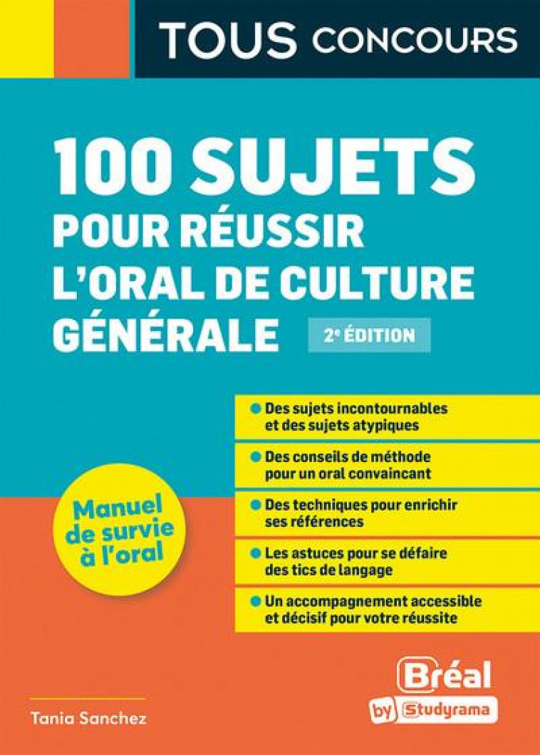100 SUJETS POUR REUSSIR L'ORAL DE CULTURE GENERALE - SANCHEZ TANIA - BREAL