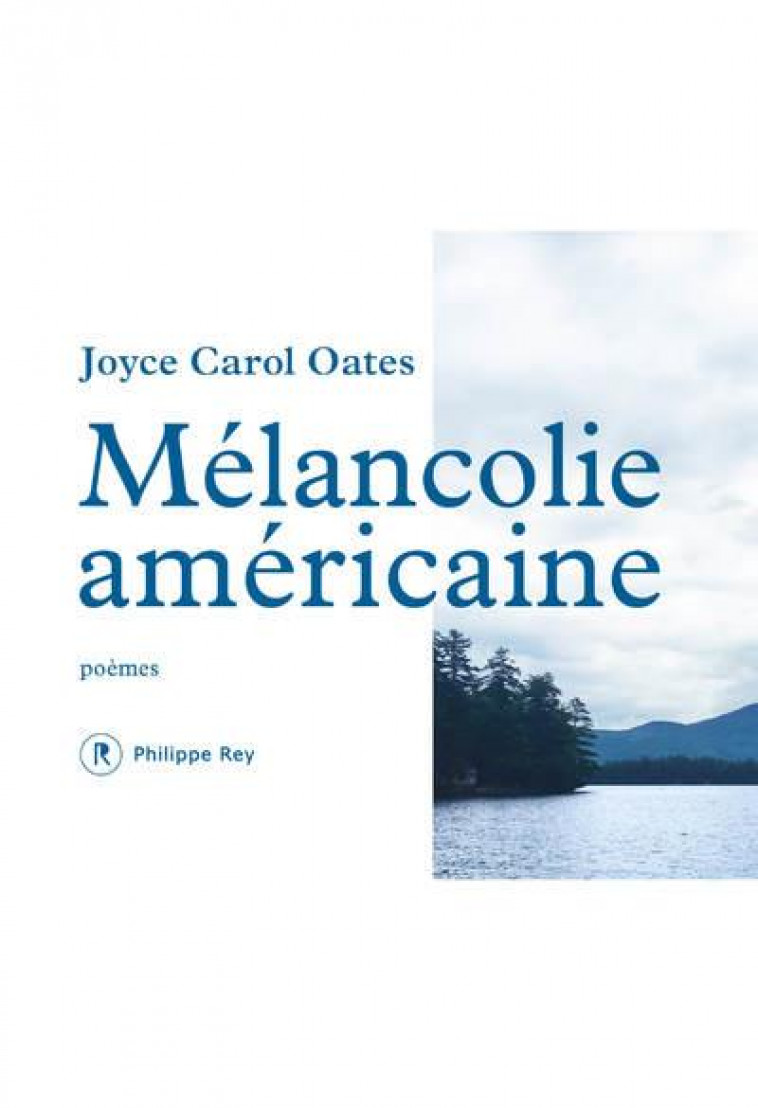 MELANCOLIE AMERICAINE - POEMES - OATES JOYCE CAROL - REY