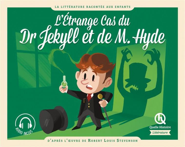 L'ETRANGE CAS DU DOCTEUR JEKYLL ET DE M. HYDE - D'APRES L'OEUVRE DE ROBERT LOUIS STEVENSON - XXX - QUELLE HISTOIRE