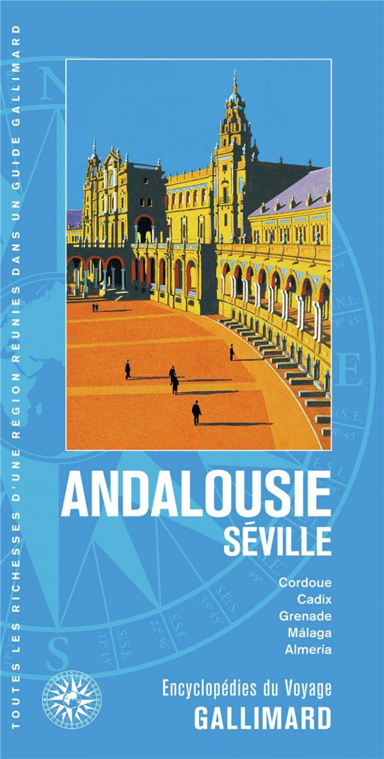 ANDALOUSIE - SEVILLE - CORDOUE, CADIX, GRENADE, MALAGA, ALMERIA - COLLECTIF - Gallimard-Loisirs