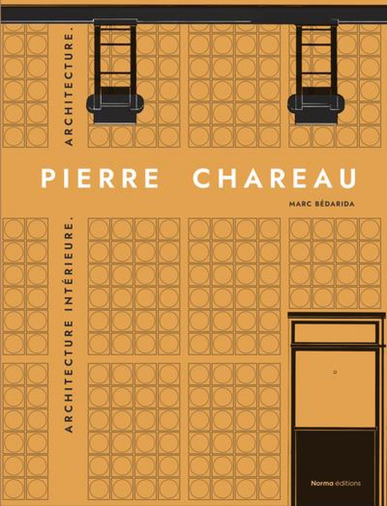 PIERRE CHAREAU. VOLUME 2 - AMENAGEMENTS INTERIEURS. ARCHITECTURE - BEDARIDA/LAMOND - NORMA