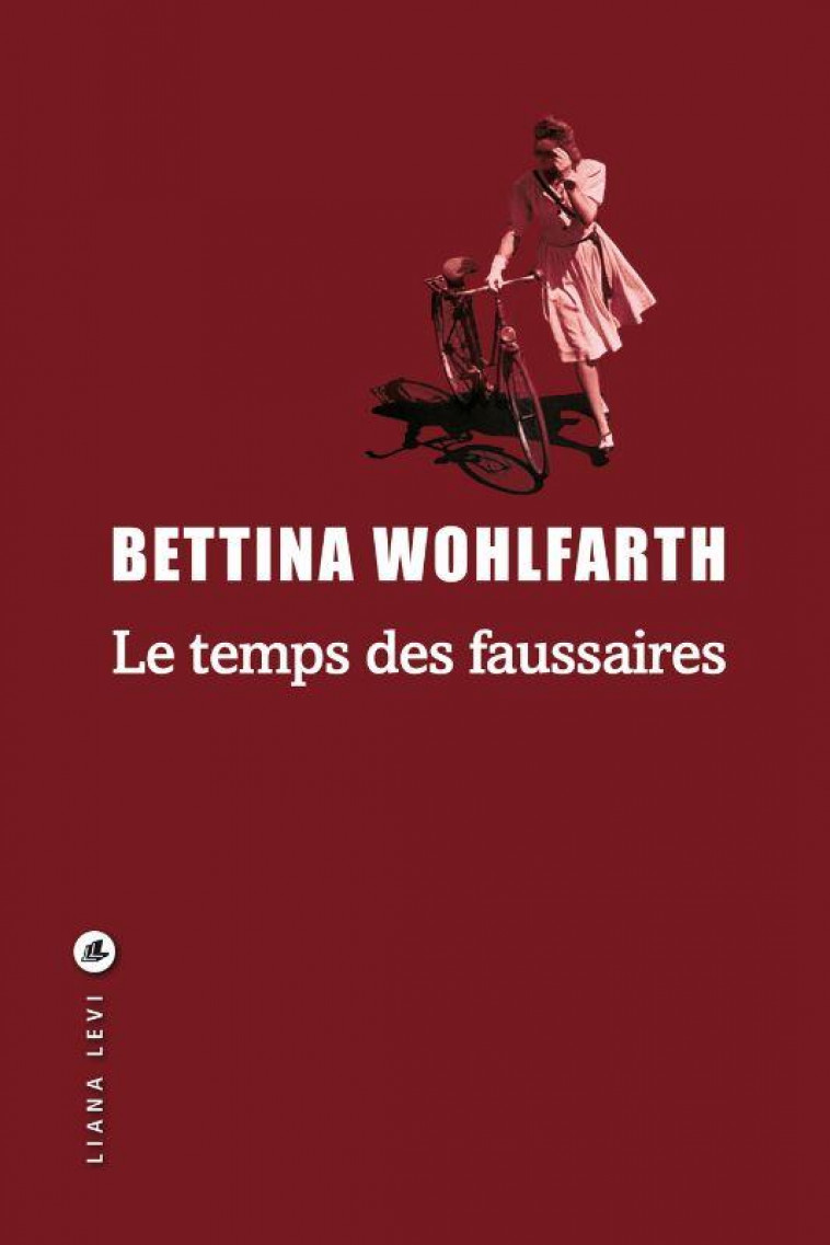 LE TEMPS DES FAUSSAIRES - WOHLFARTH BETTINA - LEVI