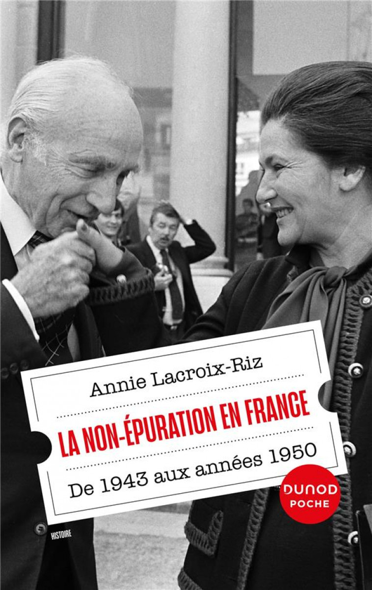 LA NON-EPURATION EN FRANCE - DE 1943 AUX ANNEES 1950 - LACROIX-RIZ ANNIE - DUNOD