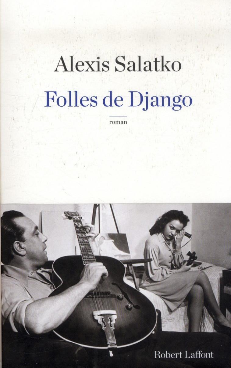 FOLLES DE DJANGO - SALATKO ALEXIS - R. Laffont