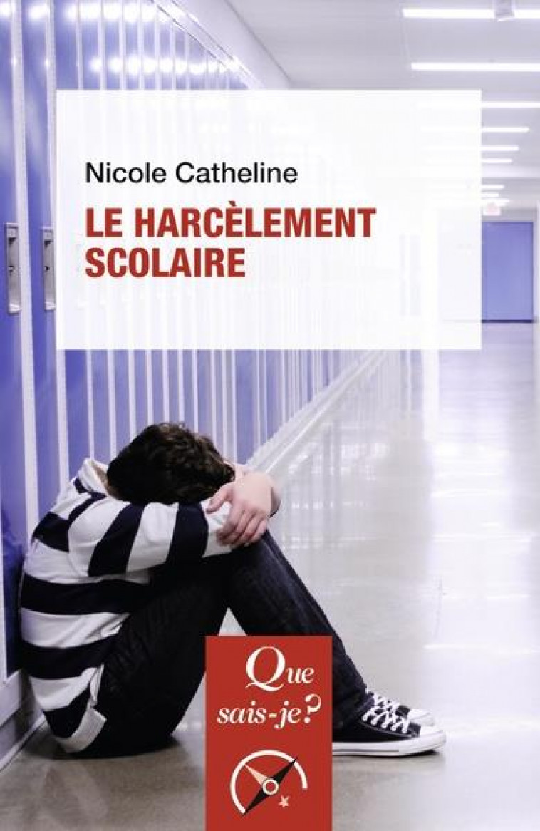 LE HARCELEMENT SCOLAIRE - CATHELINE NICOLE - QUE SAIS JE