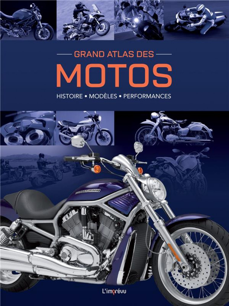 GRAND ATLAS DES MOTOS. HISTOIRE, MODELES, PERFORMANCES - FENNEL/IMICIC/KRAMER - L IMPREVU