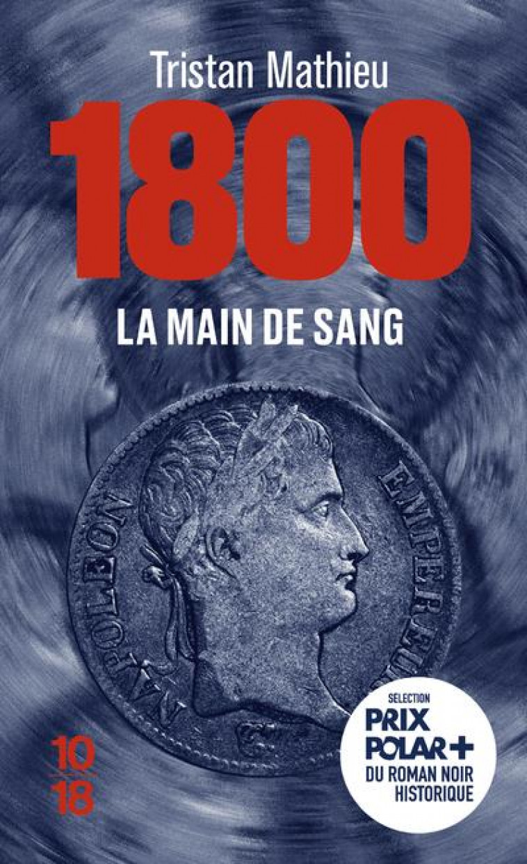 1800, LA MAIN DE SANG - MATHIEU, TRISTAN - 10 X 18