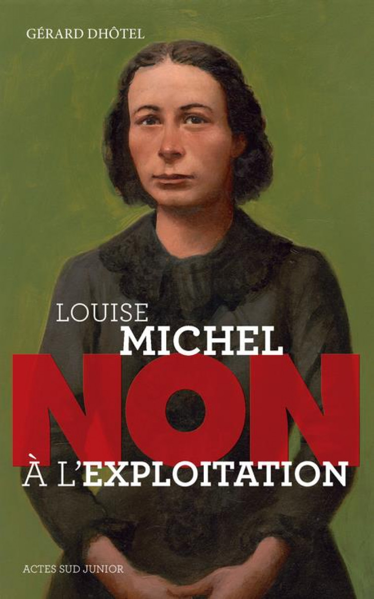LOUISE MICHEL : NON A L'EXPLOITATION - DHOTEL GERARD - Actes Sud junior