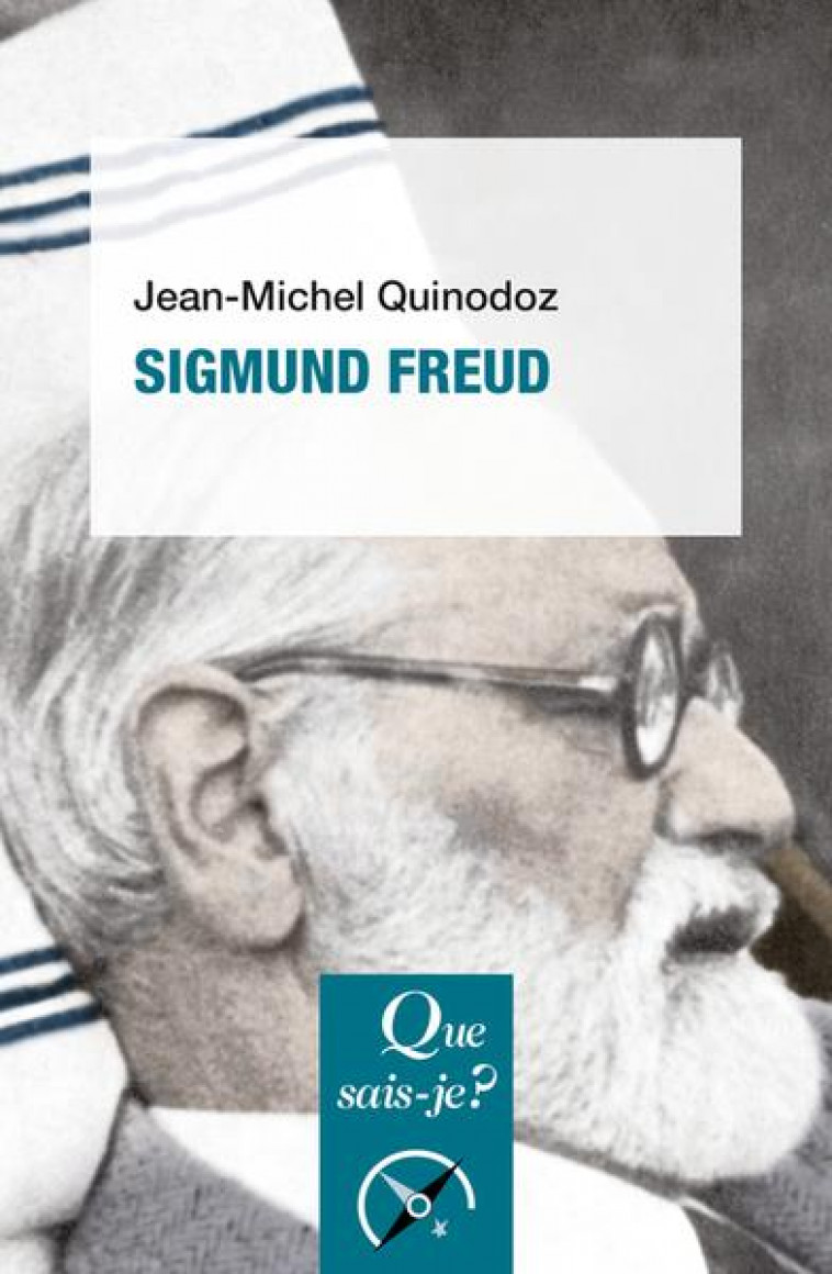 SIGMUND FREUD - QUINODOZ JEAN-MICHEL - QUE SAIS JE
