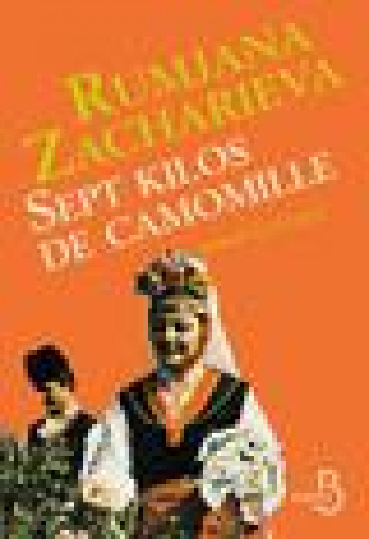 SEPT KILOS DE CAMOMILLE - ZACHARIEVA RUMJANA - BELFOND
