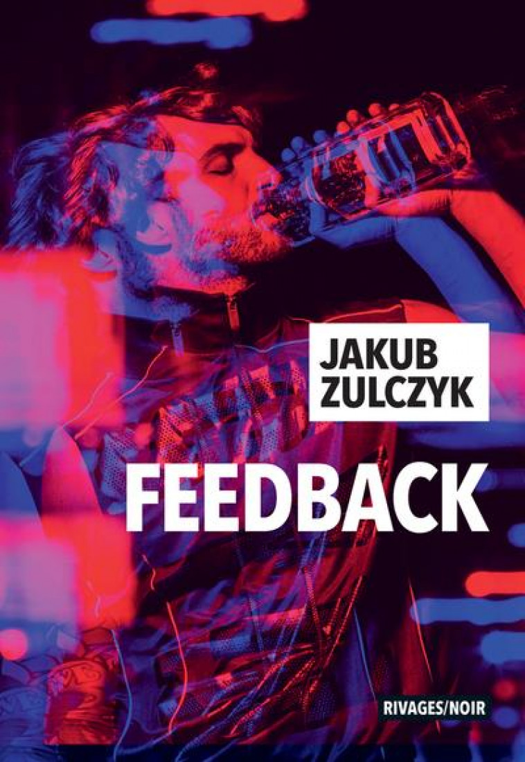 FEEDBACK - ZULCZYK JAKUB - Rivages