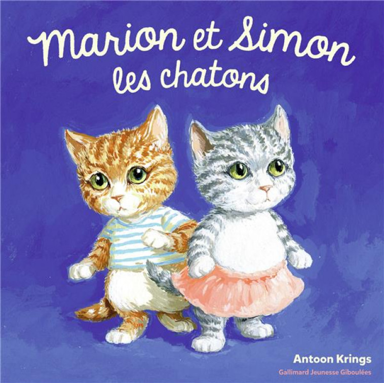 MARION ET SIMON LES CHATONS - KRINGS ANTOON - Gallimard-Jeunesse Giboulées