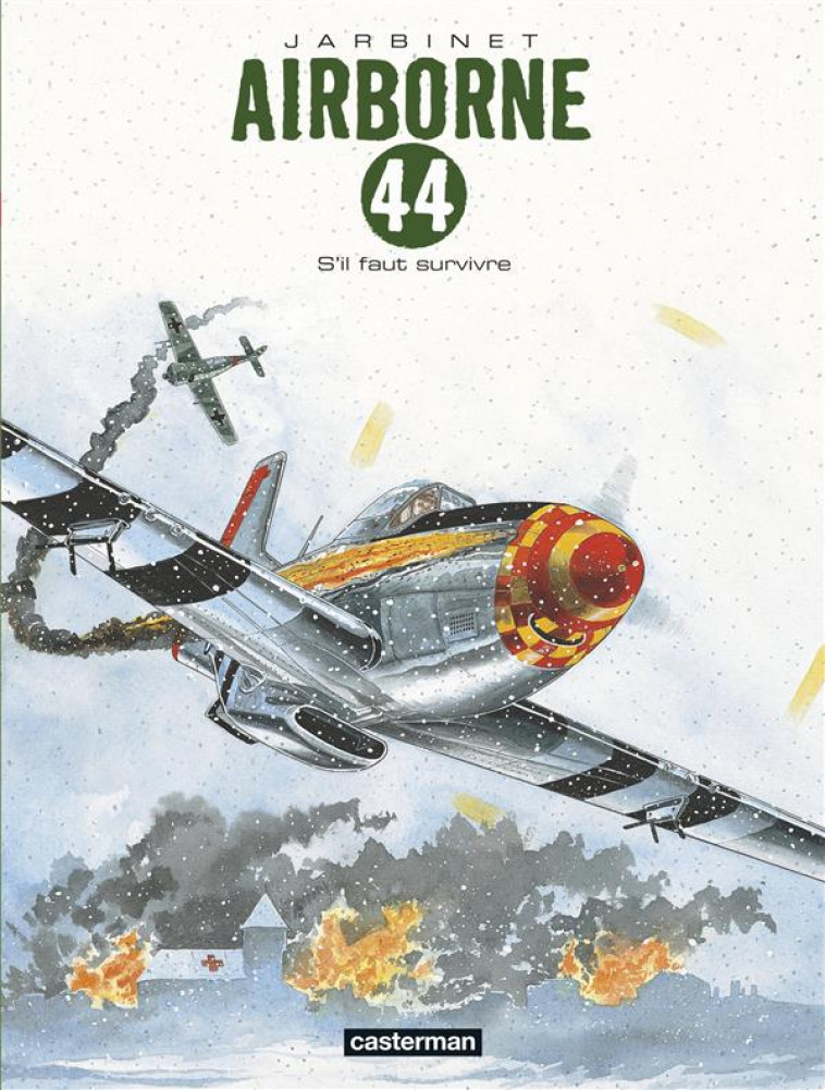 AIRBORNE 44 - T05 - S'IL TE FAUT SURVIVRE - JARBINET - Casterman