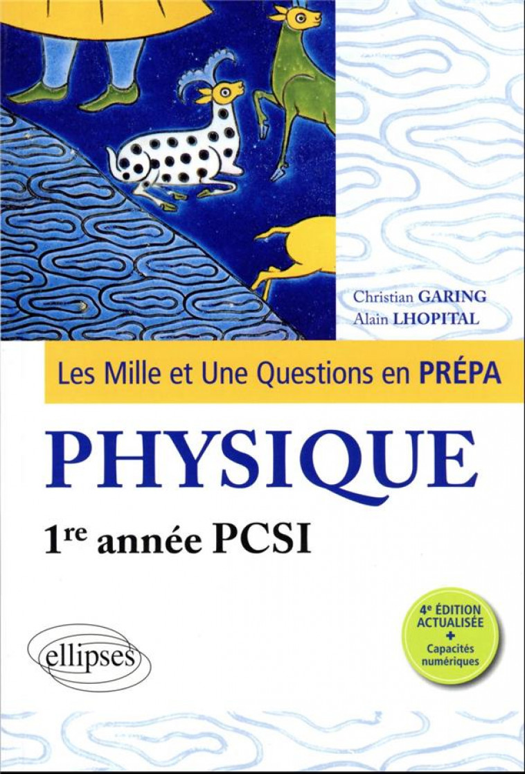 LES 1001 QUESTIONS DE LA PHYSIQUE EN PREPA - 1RE ANNEE PCSI - GARING/LHOPITAL - ELLIPSES MARKET