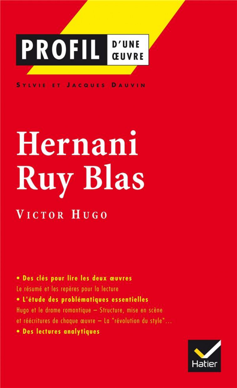 PROFIL - HUGO (VICTOR) : HERNANI, RUY BLAS - ANALYSE LITTERAIRE DE L'OEUVRE - DAUVIN/HUGO - HATIER JEUNESSE