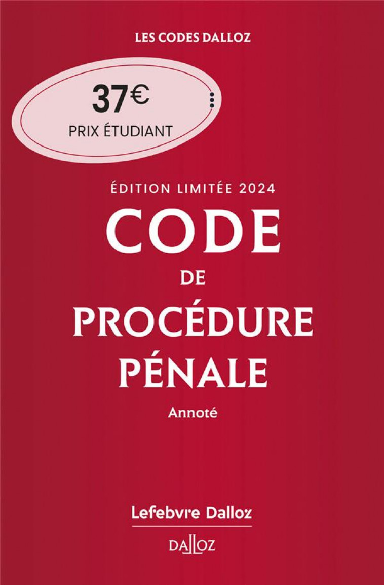 CODE DE PROCEDURE PENALE 2024 ANNOTE. EDITION LIMITEE. 65E ED. - AMBROISE-CASTEROT - DALLOZ