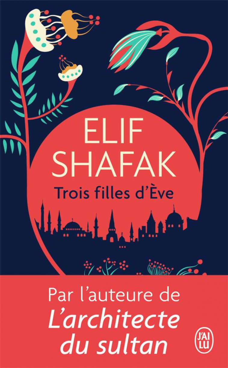 TROIS FILLES D'EVE - SHAFAK ELIF - J'AI LU