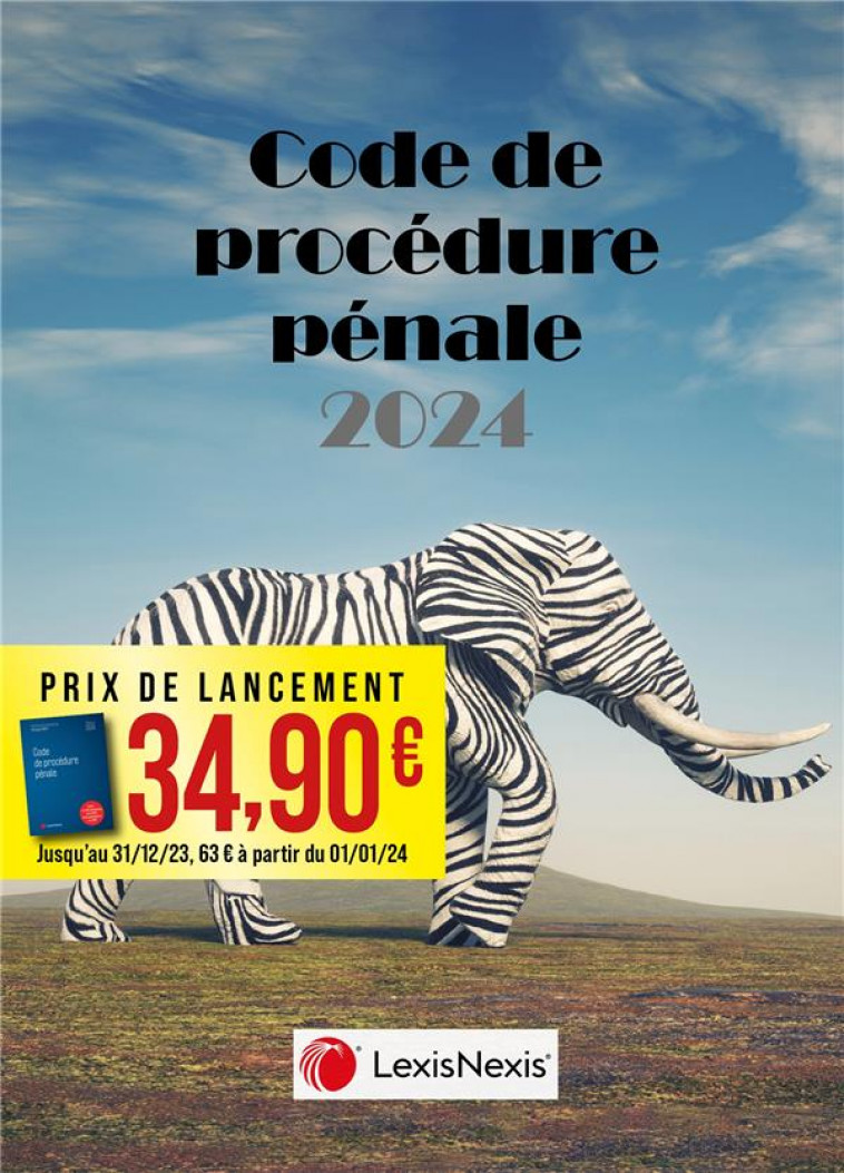 CODE DE PROCEDURE PENALE 2024 - JAQUETTE ELEPHANT ZEBRE - CONTE (SOUS DIR.) - Lexis Nexis/Litec