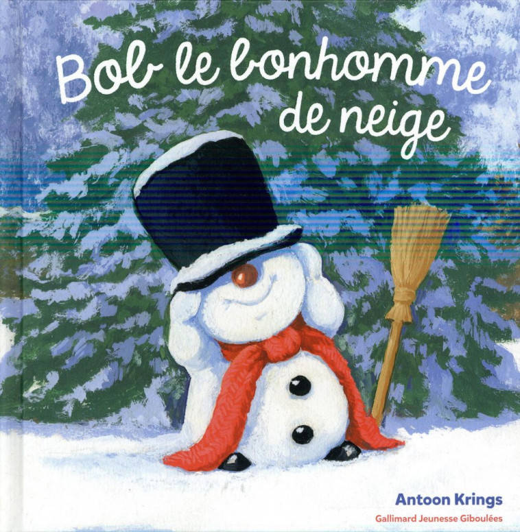 BOB LE BONHOMME DE NEIGE - KRINGS ANTOON - Gallimard-Jeunesse Giboulées