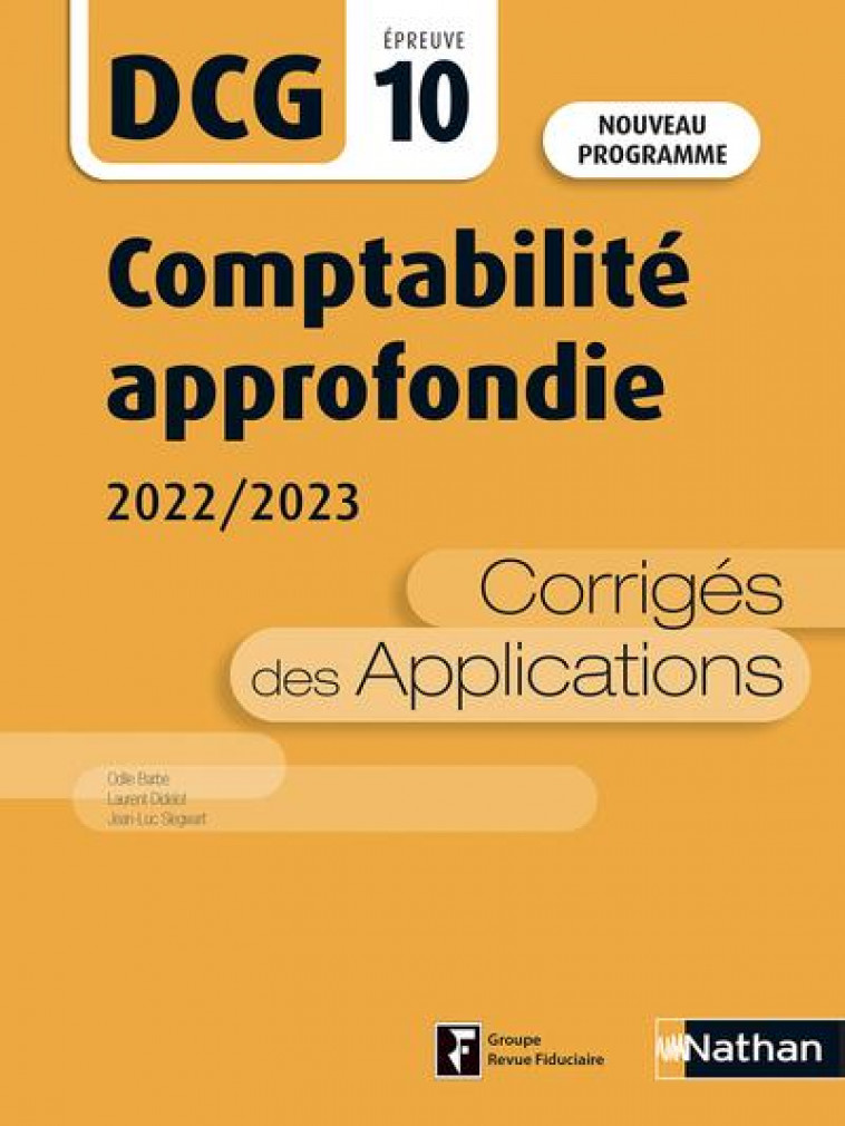COMPTABILITE APPROFONDIE 2022/2023 - DCG - EPREUVE 10 - CORRIGES DES APPLICATIONS - 2022 - BARBE/DIDELOT - CLE INTERNAT