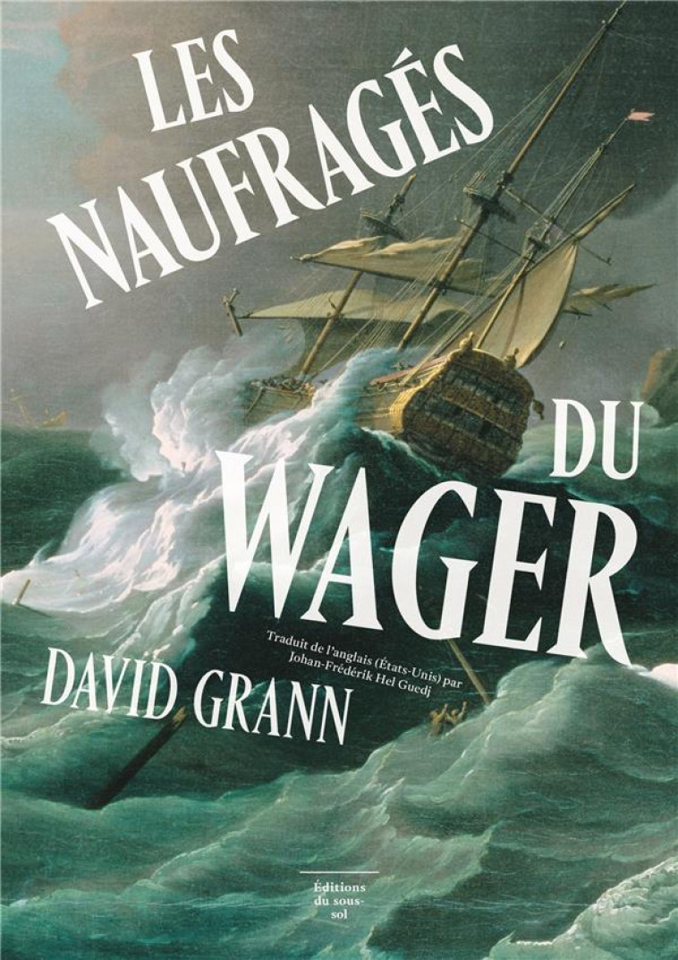 LES NAUFRAGES DU WAGER - GRANN, DAVID - SOUS SOL