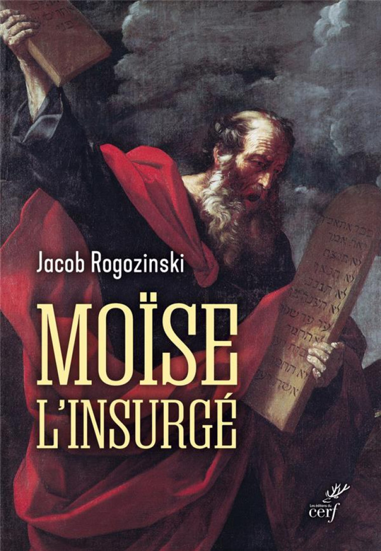 MOISE L'INSURGE - ROGOZINSKI JACOB - CERF