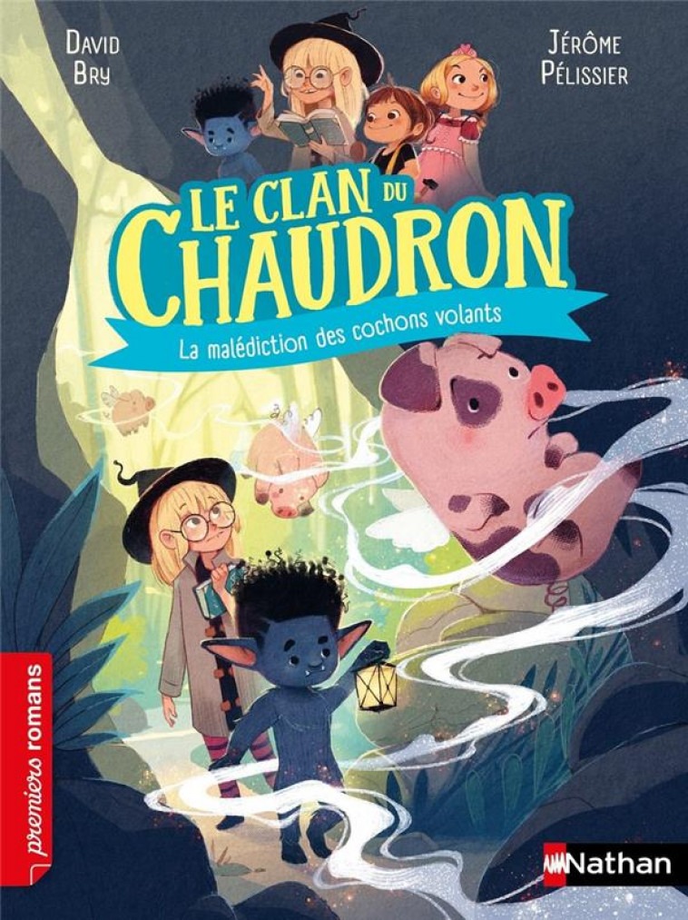 LE CLAN DU CHAUDRON: LA MALEDICTION DES COCHONS VOLANTS - BRY/PELISSIER - CLE INTERNAT