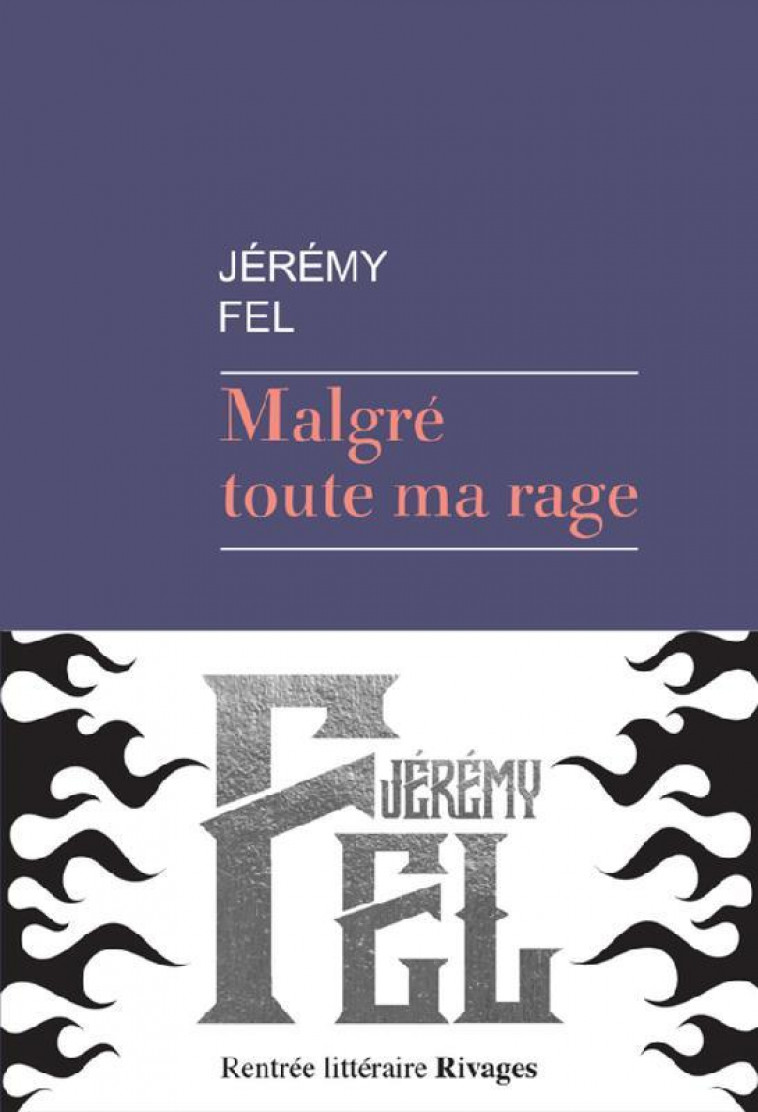 MALGRE TOUTE MA RAGE - FEL JEREMY - Rivages