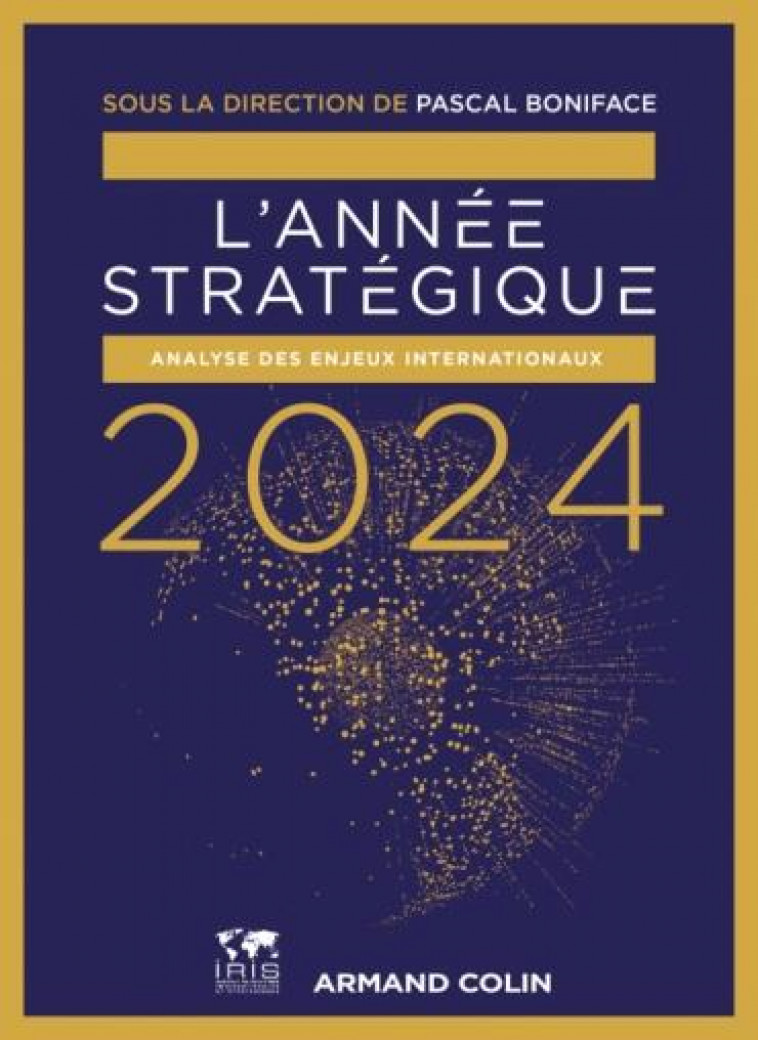 L-ANNEE STRATEGIQUE 2024 - VERS DE NOUVEAUX EQUILIBRES INTERNATIONAUX ? - BONIFACE PASCAL - NATHAN