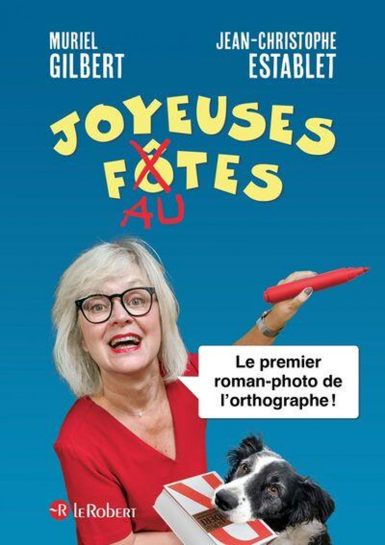 JOYEUSES FAUTES, LE 1ER ROMAN PHOTO DE L-ORTHOGRAPHE - GILBERT/ESTABLET - LE ROBERT