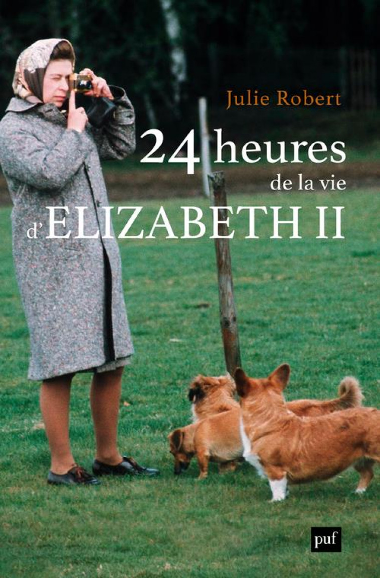 24 HEURES DE LA VIE D-ELISABETH II - ROBERT JULIE - PUF
